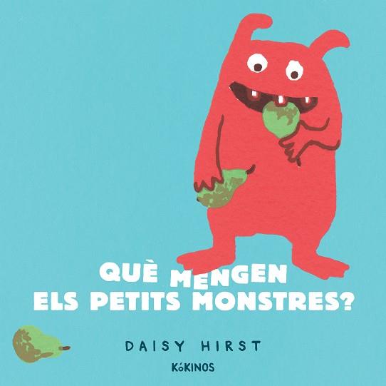 QUE MENGEN ELS PETITS MONSTRES? | 9788417742973 | HIRST, DAISY | Llibreria Ombra | Llibreria online de Rubí, Barcelona | Comprar llibres en català i castellà online