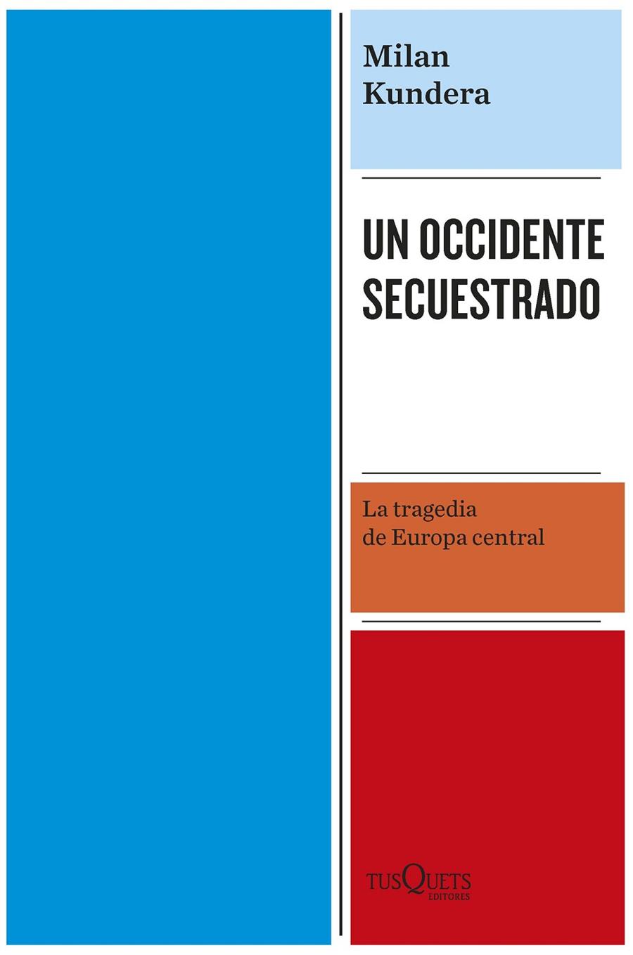 UN OCCIDENTE SECUESTRADO | 9788411072304 | KUNDERA, MILAN | Llibreria Ombra | Llibreria online de Rubí, Barcelona | Comprar llibres en català i castellà online