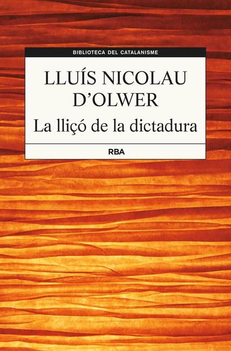 LA LLIÇÓ DE LA DICTADURA | 9788482647456 | LLUIS NICOLAU D'OLWER | Llibreria Ombra | Llibreria online de Rubí, Barcelona | Comprar llibres en català i castellà online