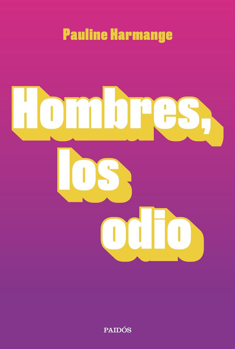 HOMBRES, LOS ODIO | 9788449337772 | HARMANGE, PAULINE | Llibreria Ombra | Llibreria online de Rubí, Barcelona | Comprar llibres en català i castellà online