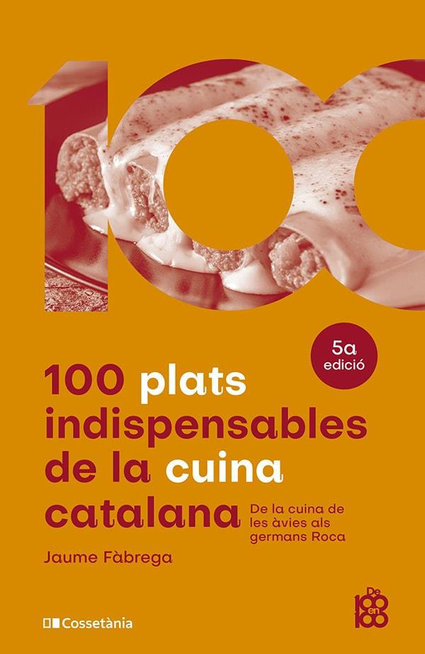 100 PLATS INDISPENSABLES DE LA CUINA CATALANA | 9788413562636 | FÀBREGA COLOM, JAUME | Llibreria Ombra | Llibreria online de Rubí, Barcelona | Comprar llibres en català i castellà online