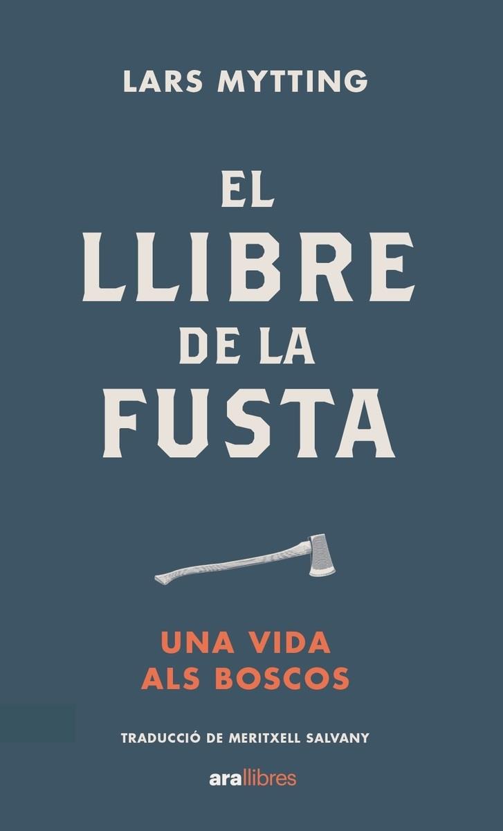 EL LLIBRE DE LA FUSTA. ED 2022 | 9788418928574 | MYTTING, LARS | Llibreria Ombra | Llibreria online de Rubí, Barcelona | Comprar llibres en català i castellà online