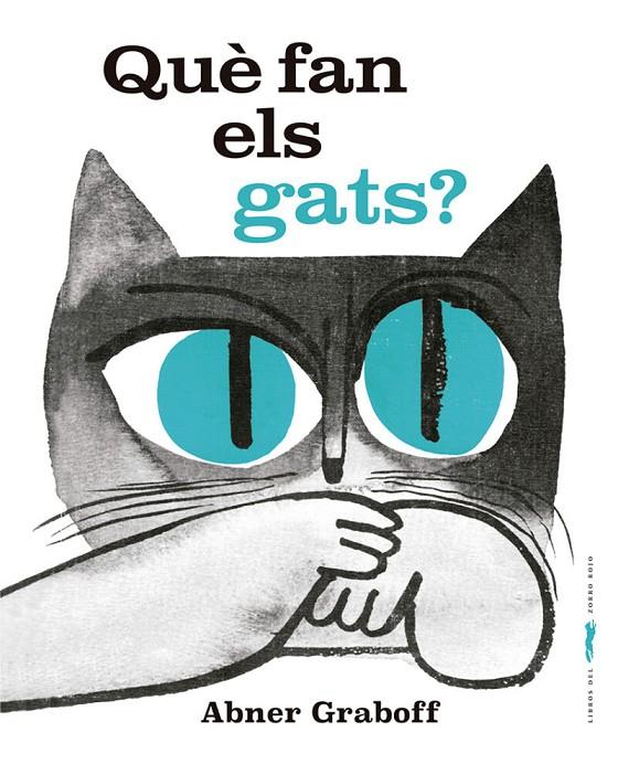 QUÈ FAN ELS GATS? | 9788412635386 | GRABOFF, ABNER | Llibreria Ombra | Llibreria online de Rubí, Barcelona | Comprar llibres en català i castellà online