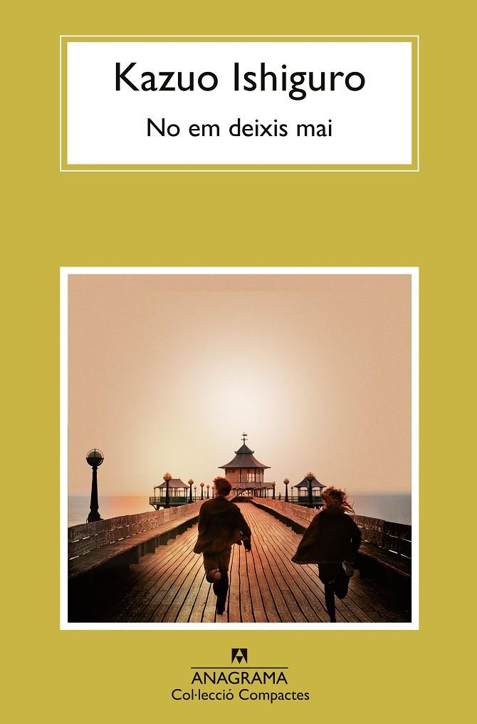 NO EM DEIXIS MAI | 9788433922038 | ISHIGURO, KAZUO | Llibreria Ombra | Llibreria online de Rubí, Barcelona | Comprar llibres en català i castellà online