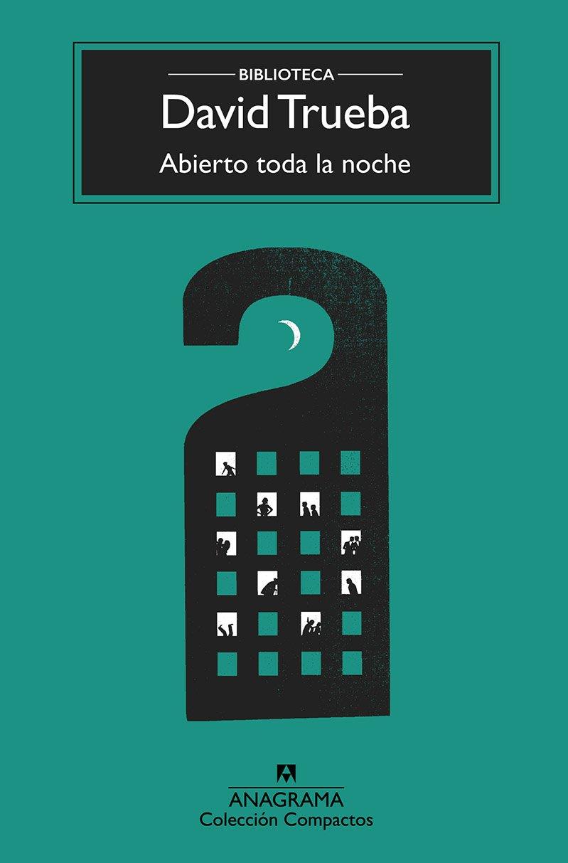 ABIERTO TODA LA NOCHE | 9788433960399 | TRUEBA, DAVID | Llibreria Ombra | Llibreria online de Rubí, Barcelona | Comprar llibres en català i castellà online