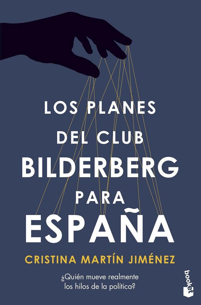 LOS PLANES DEL CLUB BILDERBERG PARA ESPAÑA | 9788427049062 | MARTÍN JIMÉNEZ, CRISTINA | Llibreria Ombra | Llibreria online de Rubí, Barcelona | Comprar llibres en català i castellà online