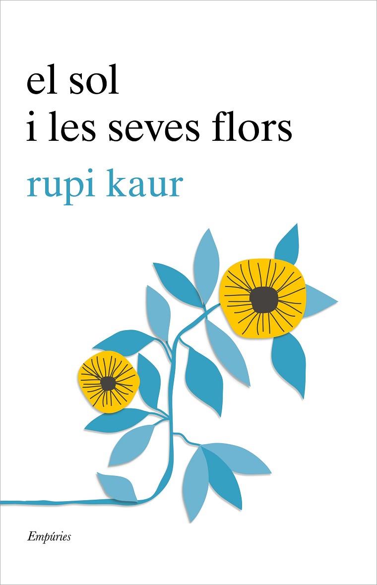 EL SOL I LES SEVES FLORS | 9788417016456 | KAUR, RUPI | Llibreria Ombra | Llibreria online de Rubí, Barcelona | Comprar llibres en català i castellà online