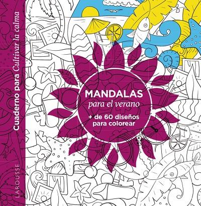 MANDALAS PARA EL VERANO | 9788418882920 | ÉDITIONS LAROUSSE | Llibreria Ombra | Llibreria online de Rubí, Barcelona | Comprar llibres en català i castellà online