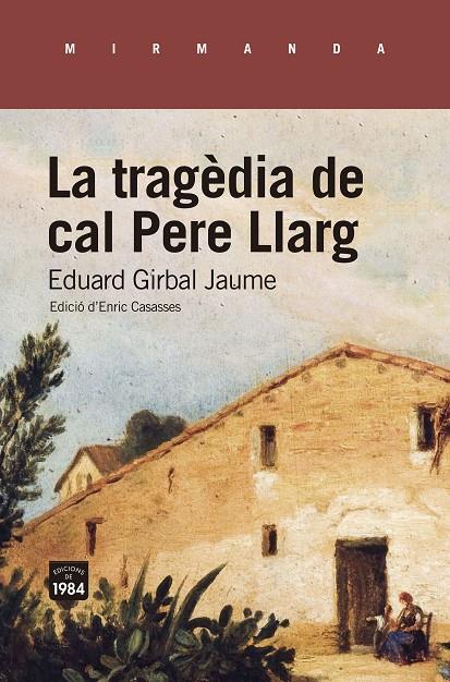 LA TRAGÈDIA DE CAL PERE LLARG. | 9788418858192 | GIRBAL JAUME, EDUARD | Llibreria Ombra | Llibreria online de Rubí, Barcelona | Comprar llibres en català i castellà online