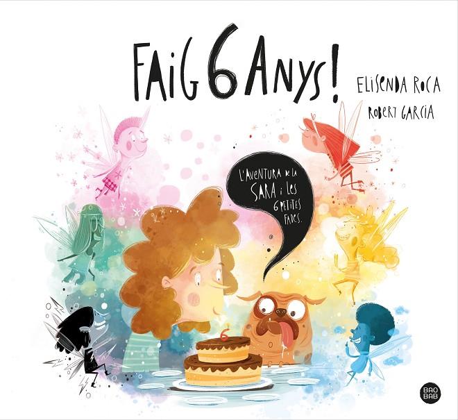 FAIG 6 ANYS! | 9788413890760 | ROCA PALET, ELISENDA/GARCIA, ROBERT | Llibreria Ombra | Llibreria online de Rubí, Barcelona | Comprar llibres en català i castellà online