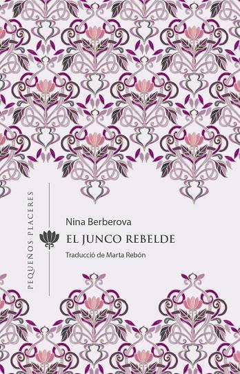 EL JUNCO REBELDE | 9788412401905 | BERBEROVA, NINA | Llibreria Ombra | Llibreria online de Rubí, Barcelona | Comprar llibres en català i castellà online
