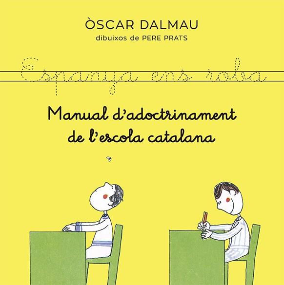 MANUAL D'ADOCTRINAMENT DE L'ESCOLA CATALANA | 9788418253140 | DALMAU, ÒSCAR | Llibreria Ombra | Llibreria online de Rubí, Barcelona | Comprar llibres en català i castellà online