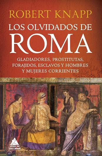 LOS OLVIDADOS DE ROMA | 9788419703255 | KNAPP, ROBERT | Llibreria Ombra | Llibreria online de Rubí, Barcelona | Comprar llibres en català i castellà online