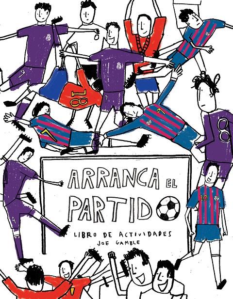 ARRANCA EL PARTIDO | 9788416867363 | JOE GAMBLE | Llibreria Ombra | Llibreria online de Rubí, Barcelona | Comprar llibres en català i castellà online