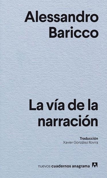 LA VÍA DE LA NARRACIÓN | 9788433901880 | BARICCO, ALESSANDRO | Llibreria Ombra | Llibreria online de Rubí, Barcelona | Comprar llibres en català i castellà online
