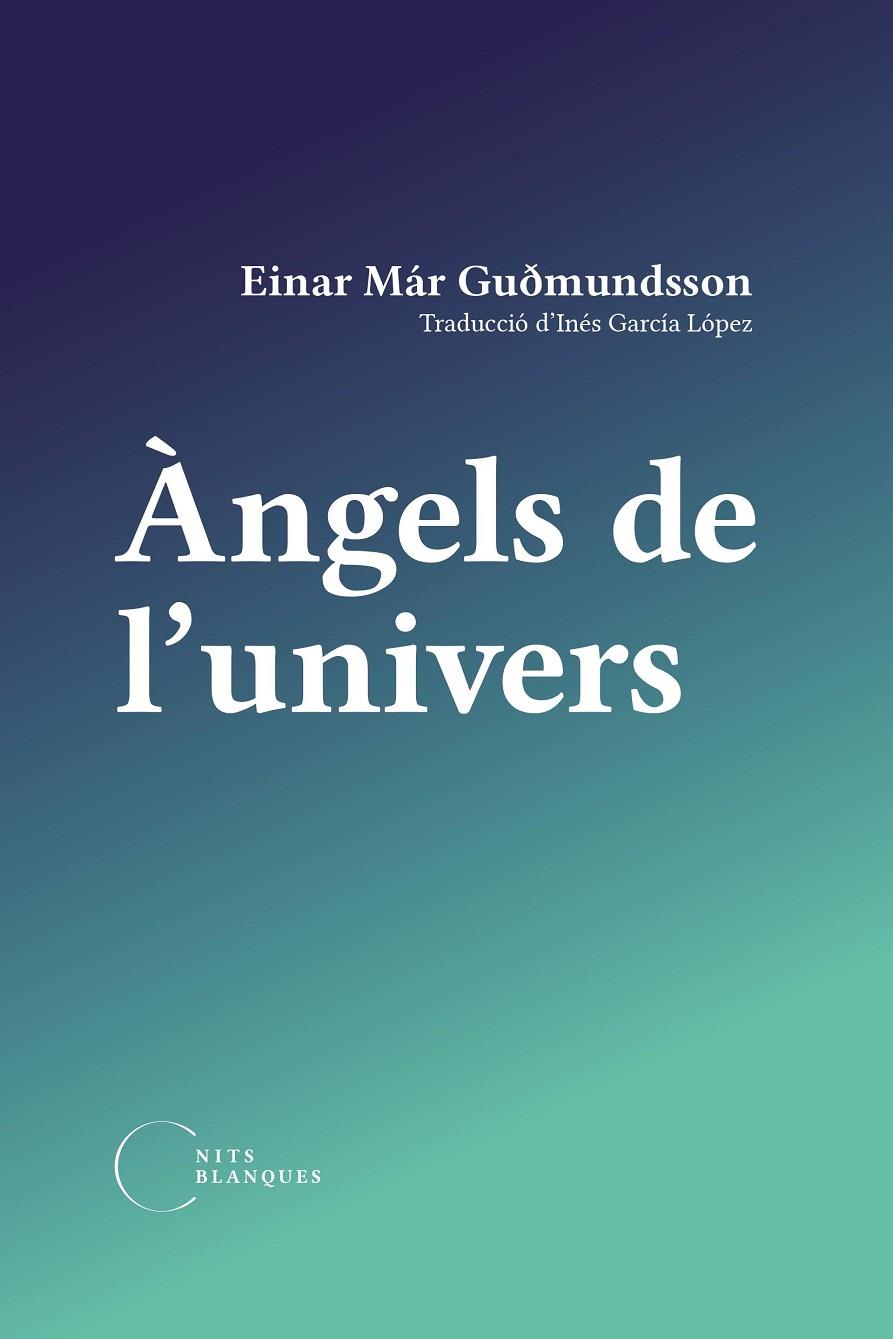 ÀNGELS DE L'UNIVERS | 9788412249446 | MÁR GUÐMUNDSSON, EINAR | Llibreria Ombra | Llibreria online de Rubí, Barcelona | Comprar llibres en català i castellà online