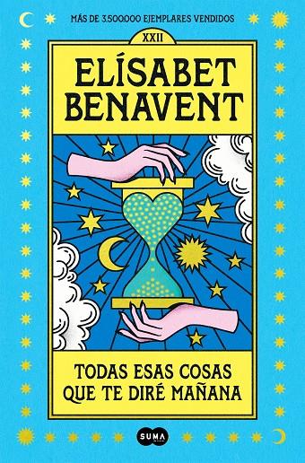TODAS ESAS COSAS QUE TE DIRÉ MAÑANA | 9788491295976 | BENAVENT, ELÍSABET | Llibreria Ombra | Llibreria online de Rubí, Barcelona | Comprar llibres en català i castellà online