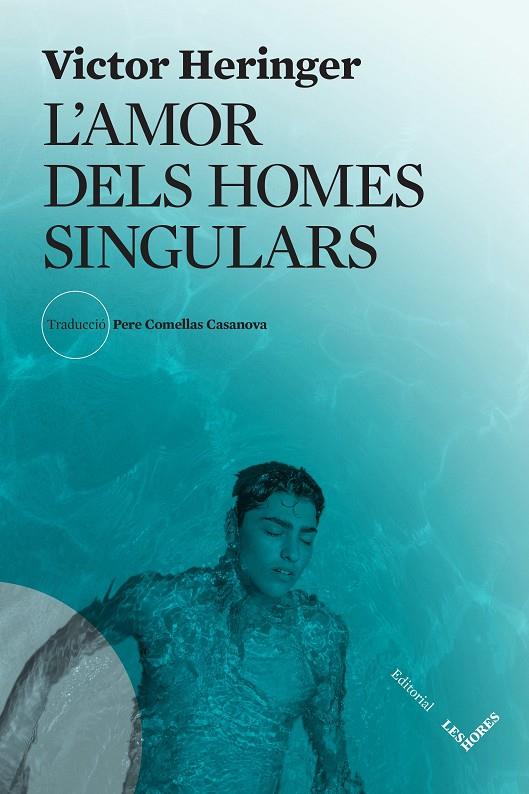 L'AMOR DELS HOMES SINGULARS  (.) | 9788412801002 | HERINGER, VICTOR | Llibreria Ombra | Llibreria online de Rubí, Barcelona | Comprar llibres en català i castellà online