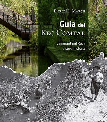 GUIA DEL REC COMTAL | 9788417998004 | HERNÁNDEZ MARCH, ENRIC | Llibreria Ombra | Llibreria online de Rubí, Barcelona | Comprar llibres en català i castellà online