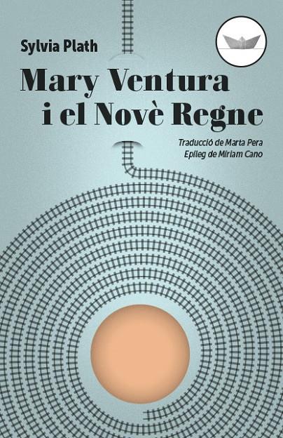 MARY VENTURA I EL NOVÈ REGNE | 9788417339265 | PLATH, SYLVIA | Llibreria Ombra | Llibreria online de Rubí, Barcelona | Comprar llibres en català i castellà online