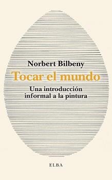 TOCAR EL MUNDO | 9788412467291 | BILBENY, NORBERT | Llibreria Ombra | Llibreria online de Rubí, Barcelona | Comprar llibres en català i castellà online