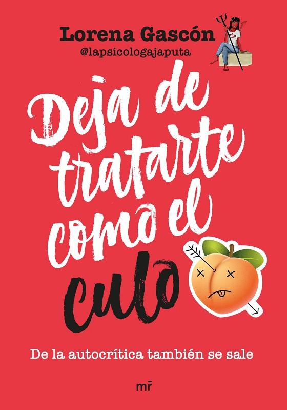 DEJA DE TRATARTE COMO EL CULO | 9788427051911 | LORENA GASCÓN @LAPSICOLOGAJAPUTA | Llibreria Ombra | Llibreria online de Rubí, Barcelona | Comprar llibres en català i castellà online