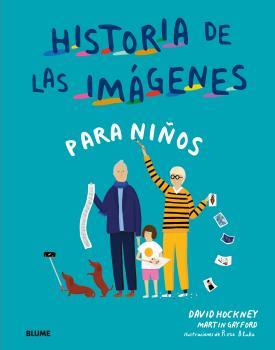 HISTORIA DE LAS IMAGENES PARA NIÑOS | 9788417492687 | HOCKNEY, DAVID/GAYFORD, MARTIN/BLAKE, ROSE | Llibreria Ombra | Llibreria online de Rubí, Barcelona | Comprar llibres en català i castellà online