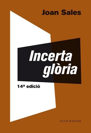 INCERTA GLÒRIA | 9788473291767 | SALES, JOAN | Llibreria Ombra | Llibreria online de Rubí, Barcelona | Comprar llibres en català i castellà online