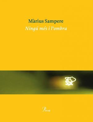 NINGÚ MÉS I L'OMBRA | 9788475884325 | MÀRIUS SAMPERE | Llibreria Ombra | Llibreria online de Rubí, Barcelona | Comprar llibres en català i castellà online