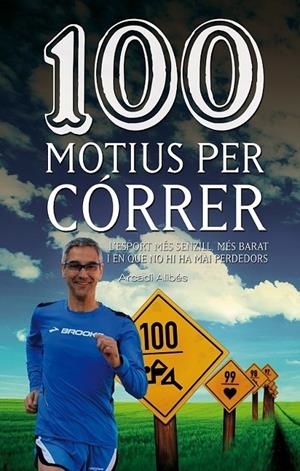 100 MOTIUS PER CÓRRER | 9788490342091 | ARCADI ALIBES | Llibreria Ombra | Llibreria online de Rubí, Barcelona | Comprar llibres en català i castellà online