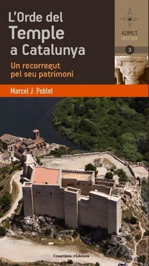 L'ORDE DEL TEMPLE A CATALUNYA UN RECORREGUT PEL SEU PATRIMONI | 9788490341933 | MARCEL POBLET | Llibreria Ombra | Llibreria online de Rubí, Barcelona | Comprar llibres en català i castellà online