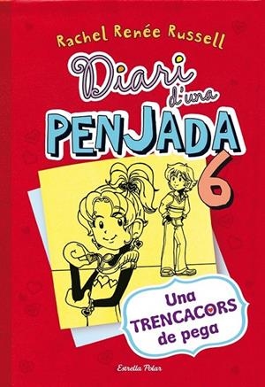 DIARI D'UNA PENJADA 6. UNA TRENCACORS DE PEGA | 9788490574171 | RACHEL RENÉE RUSSEL | Llibreria Ombra | Llibreria online de Rubí, Barcelona | Comprar llibres en català i castellà online
