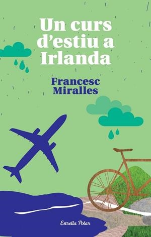 UN CURS D'ESTIU A IRLANDA | 9788490573518 | FRANCESC MIRALLES CONTIJOCH | Llibreria Ombra | Llibreria online de Rubí, Barcelona | Comprar llibres en català i castellà online