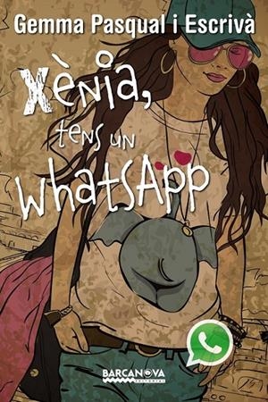 XÈNIA TENS UN WHATSAPP | 9788448930820 | GEMMA PASQUAL ESCRIVÀ | Llibreria Ombra | Llibreria online de Rubí, Barcelona | Comprar llibres en català i castellà online