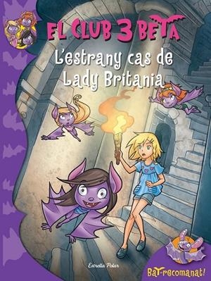 EL CAS DE LADY BRITÀNIA EL CLUB 3 BETA | 9788490574232 | ROBERTO PAVANELLO | Llibreria Ombra | Llibreria online de Rubí, Barcelona | Comprar llibres en català i castellà online