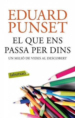 EL QUE ENS PASSA PER DINS UN MILIO DE VIDES AL DESCOBERT | 9788499308159 | EDUARDO PUNSET | Llibreria Ombra | Llibreria online de Rubí, Barcelona | Comprar llibres en català i castellà online
