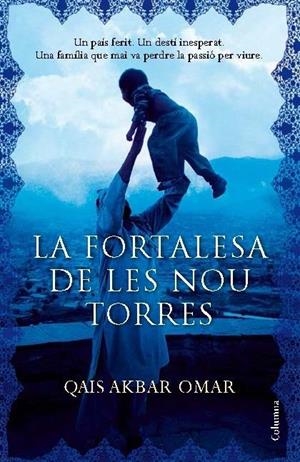 LA FORTALESA DE LES NOU TORRES | 9788466418539 | QAIS AKBAR OMAR | Llibreria Ombra | Llibreria online de Rubí, Barcelona | Comprar llibres en català i castellà online