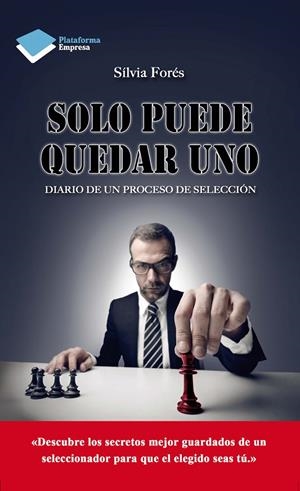 SOLO PUEDE QUEDAR UNO DIARIO DE UN PROCESO DE SELECCION | 9788416096046 | SILVIA FORES | Llibreria Ombra | Llibreria online de Rubí, Barcelona | Comprar llibres en català i castellà online