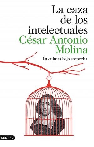 LA CAZA DE LOS INTELECTUALES LA CULTURA BAJO SOSPECHA | 9788423347971 | CÉSAR ANTONIO MOLINA | Llibreria Ombra | Llibreria online de Rubí, Barcelona | Comprar llibres en català i castellà online