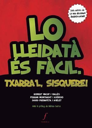 LO LLEIDATÀ ÉS FÀCIL. TXARRA'L, SISQUERE! | 9788494111983 | MASSIP I VALLÈS, ROBERT/MONTARDIT I ASÈNSIO, FERRAN/PRENAFETA I AGELET, DAVID | Llibreria Ombra | Llibreria online de Rubí, Barcelona | Comprar llibres en català i castellà online