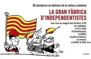 LA GRAN FÀBRICA D'INDEPENDENTISTES | 9788416139026 | EN DEFENSA DE LA CULTURA CATALANA, NINOTAIRES | Llibreria Ombra | Llibreria online de Rubí, Barcelona | Comprar llibres en català i castellà online
