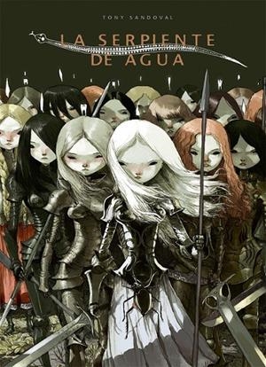 LA SERPIENTE DE AGUA | 9788415850373 | TONY SANDOVAL | Llibreria Ombra | Llibreria online de Rubí, Barcelona | Comprar llibres en català i castellà online