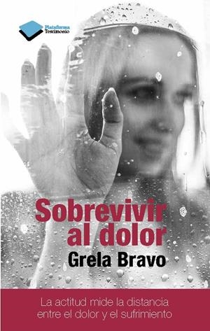 SOBREVIVIR AL DOLOR | 9788415880912 | BRAVO GARCÍA, GRELA | Llibreria Ombra | Llibreria online de Rubí, Barcelona | Comprar llibres en català i castellà online
