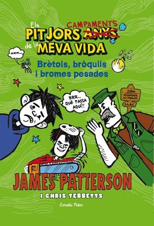 ELS PITJORS CAMPAMENTS DE LA MEVA VIDA. BRÈTOLS, BRÒQUILS I BROMES PESADES | 9788490573204 | JAMES PATTERSON | Llibreria Ombra | Llibreria online de Rubí, Barcelona | Comprar llibres en català i castellà online