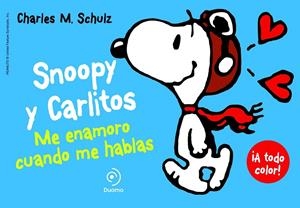 SNOOPY Y CARLITOS 1. ME ENAMORO CUANDO ME HABLAS | 9788415945390 | SCHULZ, CHARLES M. | Llibreria Ombra | Llibreria online de Rubí, Barcelona | Comprar llibres en català i castellà online