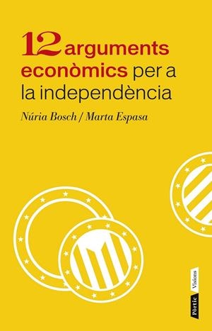 12 ARGUMENTS ECONÒMICS PER A LA INDEPENDÈNCIA DE CATALUNYA | 9788498092943 | NÚRIA BOSCH/MARTA ESPASA | Llibreria Ombra | Llibreria online de Rubí, Barcelona | Comprar llibres en català i castellà online