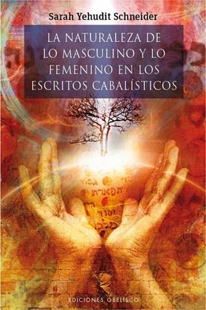 LA NATURALEZA DE LO MASCULINO Y LO FEMENINO EN LOS ESTRICOTS CABALÍSTICOS | 9788415968788 | YEHUDIT SCHBEUDER, SARAH | Llibreria Ombra | Llibreria online de Rubí, Barcelona | Comprar llibres en català i castellà online