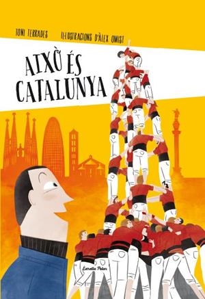 AIXÒ ÉS CATALUNYA | 9788490574041 | TERRADES, TONI | Llibreria Ombra | Llibreria online de Rubí, Barcelona | Comprar llibres en català i castellà online