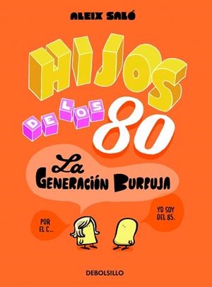 HIJOS DE LOS 80 LA GENERACION BURBUJA | 9788490622339 | SALO,ALEIX | Llibreria Ombra | Llibreria online de Rubí, Barcelona | Comprar llibres en català i castellà online