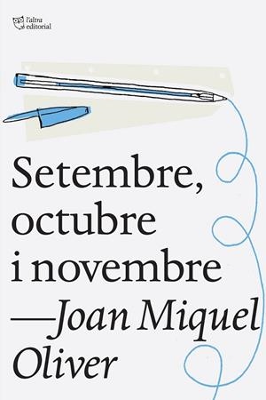 SETEMBRE OCTUBRE I NOVEMBRE | 9788494216053 | JOAN MIQUEL OLIVER | Llibreria Ombra | Llibreria online de Rubí, Barcelona | Comprar llibres en català i castellà online